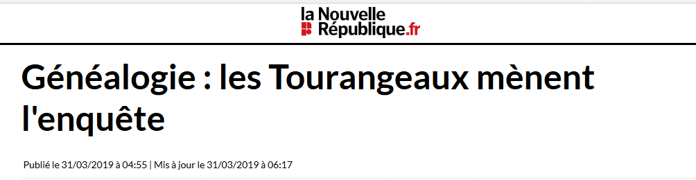 31 mars 2019 - La Nouvelle République - "Généalogie : les Tourangeaux mènent l'enquête"