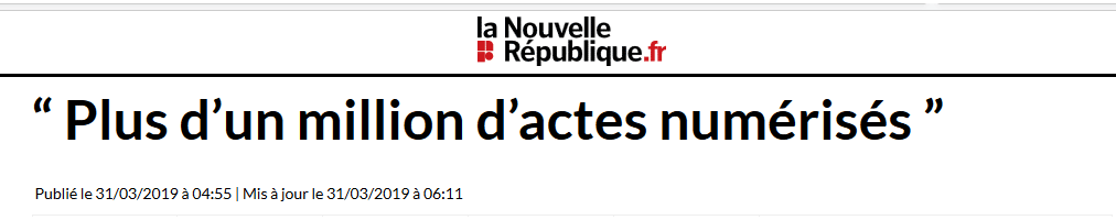 31 mars 2019 - La Nouvelle République - "Plus d'un million d'actes numérisés"