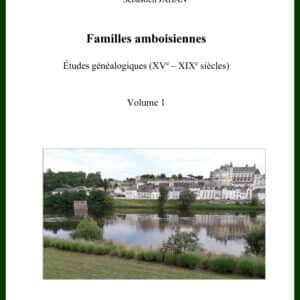 C67<br>Familles amboisiennes<br>XVe - XIXe siècles<br>Volume 1<br>