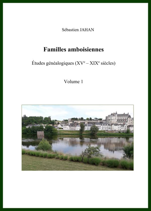 C67<br>Familles amboisiennes<br>XVe - XIXe siècles<br>Volume 1<br>